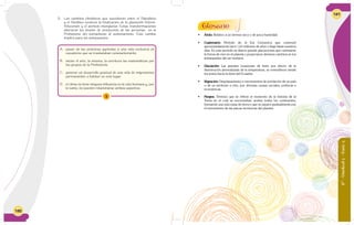 180
5. Los cambios climáticos que sucedieron entre el Paleolítico
y el Neolítico tuvieron la finalización de la glaciación Würm-
Wisconsin y el período interglaciar. Estas transformaciones
alteraron los modos de producción de las personas en la
Prehistoria del nomadismo al sedentarismo. Este cambio
implicó para los antepasados
A. pasar de las prácticas agrícolas a una vida exclusiva de
cazadores que se trasladaban constantemente.
B. iniciar el arte, la música, la escritura las matemáticas por
los grupos de la Prehistoria.
C. generar un desarrollo gradual de una vida de migraciones
permanentes a habitar un solo lugar.
D. el clima no tiene ninguna influencia en la vida humana y, por
lo tanto, no pueden relacionarse ambos aspectos.
5
•	 Árido: Relativo a un terreno seco y de poca humedad.
•	 Cuaternario: Período de la Era Cenozoica que comenzó
aproximadamente hace 1,64 millones de años y llega hasta nuestros
días. En este período se dieron grande glaciaciones que cambiaron
la forma de vivir en el planeta y propiciaron diversos cambios en los
antepasados del ser humano.
•	 Glaciación: Las grandes invasiones de hielo por efecto de la
disminución generalizada de la temperatura, se extendieron desde
los polos hacia la línea del Ecuador.
•	 Migración: Desplazamiento o movimientos de población de un país
o de un territorio a otro, por diversas causas sociales, políticas o
económicas.
•	 Pangea: Término que se refiere al momento de la historia de la
Tierra en el cual se encontraban unidos todos los continentes,
formando una sola masa de tierra y que se separó gradualmente por
el movimiento de las placas tectónicas del planeta.
Glosario
6°-Unidad2-Guía5
181
 