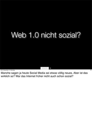 Web 1.0 nicht sozial?



                                       16
2010 Dezember 21 Dienstag                              ...
