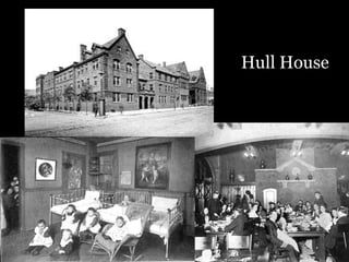 Hull House
 