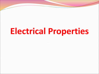 Electrical Properties
 