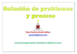 Imagen: http://co.fotolia.com
Clara Patricia Avella Ibáñez
cpavella@gmail.com
Curso de programación orientada a objetos en Java
 