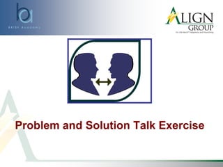 Problem and Solution Talk Exercise
 