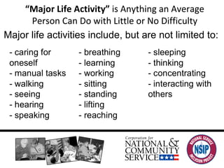 Major life activities include, but are not limited to:  “ Major Life Activity”  is Anything an Average Person Can Do with Little or No Difficulty 
