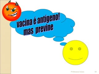 Professora Ionara 64
 