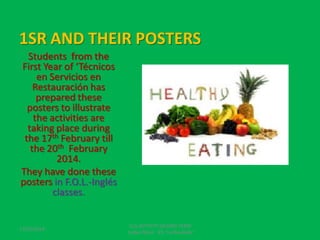 1SR AND THEIR POSTERS
Students from the
First Year of ‘Técnicos
en Servicios en
Restauración has
prepared these
posters to...