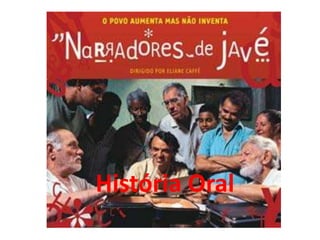 História Oral
 