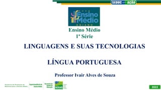 LINGUAGENS E SUAS TECNOLOGIAS - LÍNGUA PORTUGUESA –1ª SÉRIE – TEMA: OS ELEMENTOS DA COMUNICAÇÃO DOS GÊNEROS TEXTUAIS. 