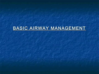 BASIC AIRWAY MANAGEMENTBASIC AIRWAY MANAGEMENT
 