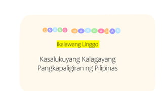 H A N
Ikalawang Linggo
Kasalukuyang Kalagayang
Pangkapaligiran ng Pilipinas
U N G
A N M A A
R K H N
A
 