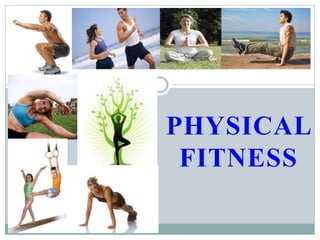 PHYSICAL
FITNESS
 