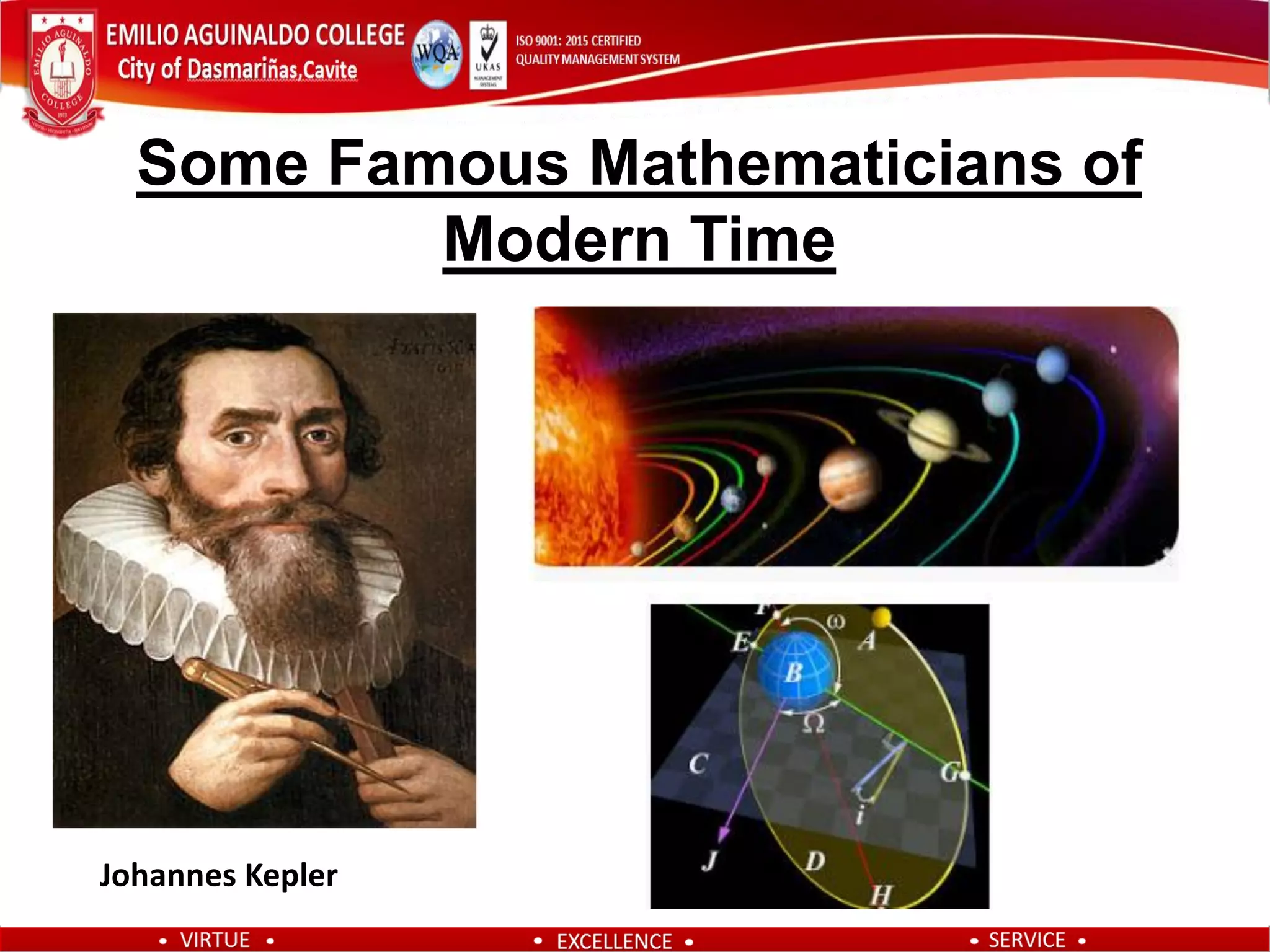 Some Famous Mathematicians of
Modern Time
Johannes Kepler
 