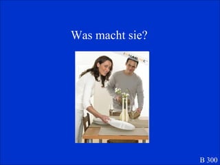 Was macht sie? B 300 