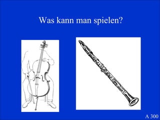 Was kann man spielen? A 300 