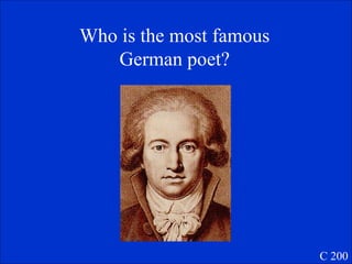 Who is the most famous German poet? C 200 