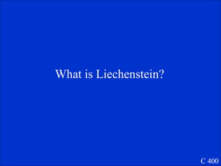 What is Liechenstein? C 400 