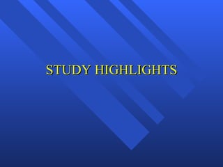 STUDY HIGHLIGHTS 