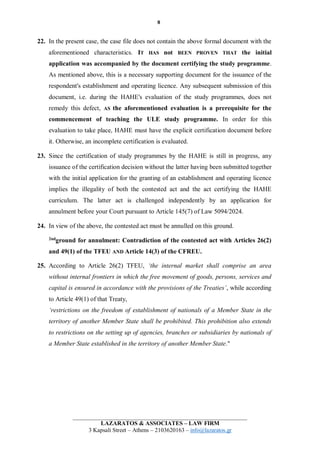 8
LAZARATOS & ASSOCIATES – LAW FIRM
3 Kapsali Street – Athens – 2103620163 – info@lazaratos.gr
22. In the present case, th...