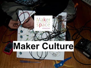 Maker Culture
 
