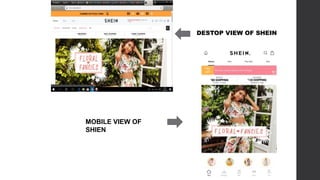 DESTOP VIEW OF SHEIN
MOBILE VIEW OF
SHIEN
 