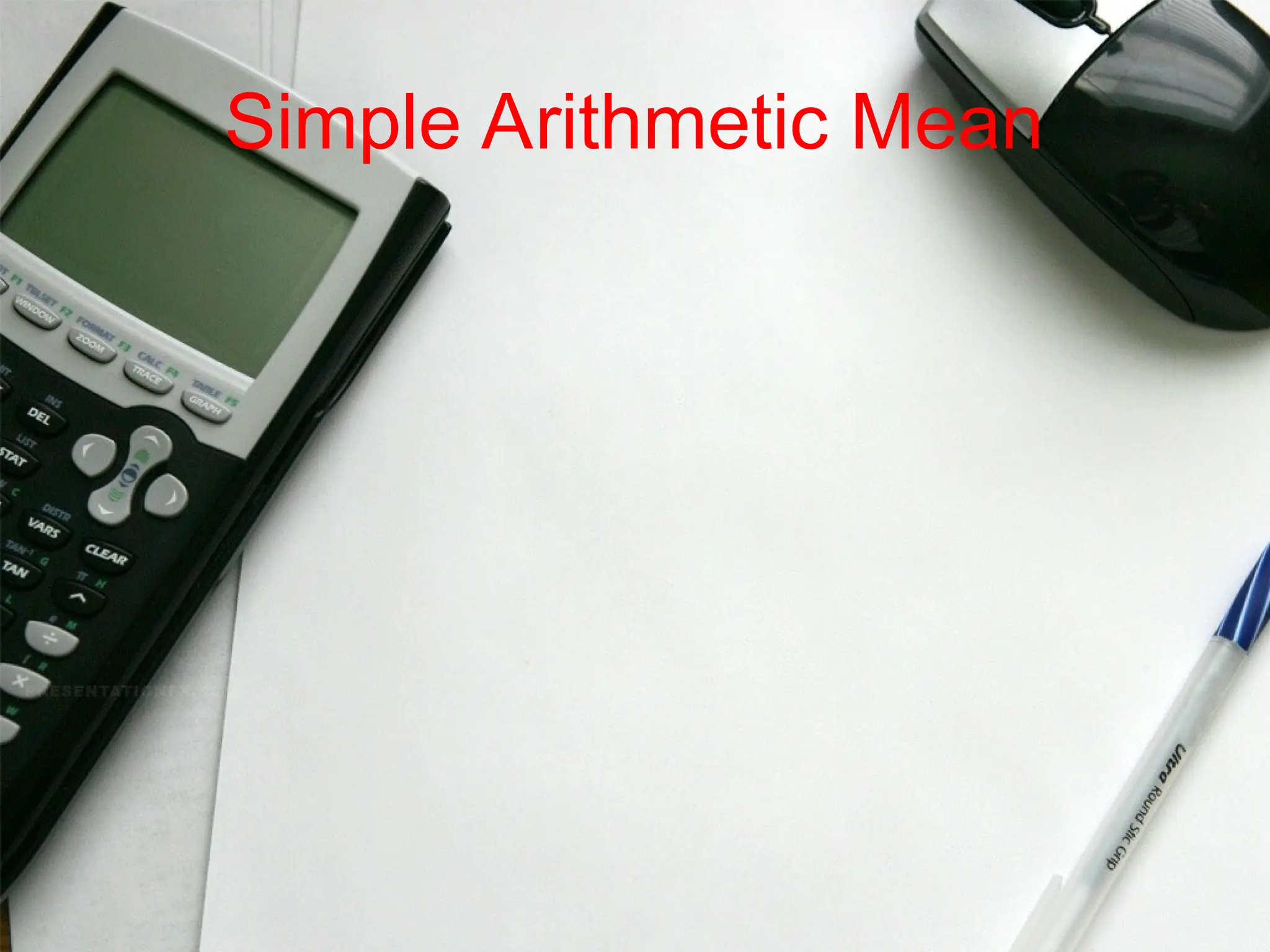 Simple Arithmetic Mean
 