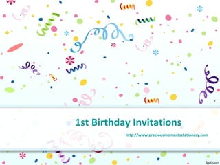1st Birthday Invitations
           http://www.preciousmomentsstationery.com
 