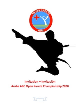 1
Invitation – Invitación
Aruba ABC Open Karate Championship 2020
 