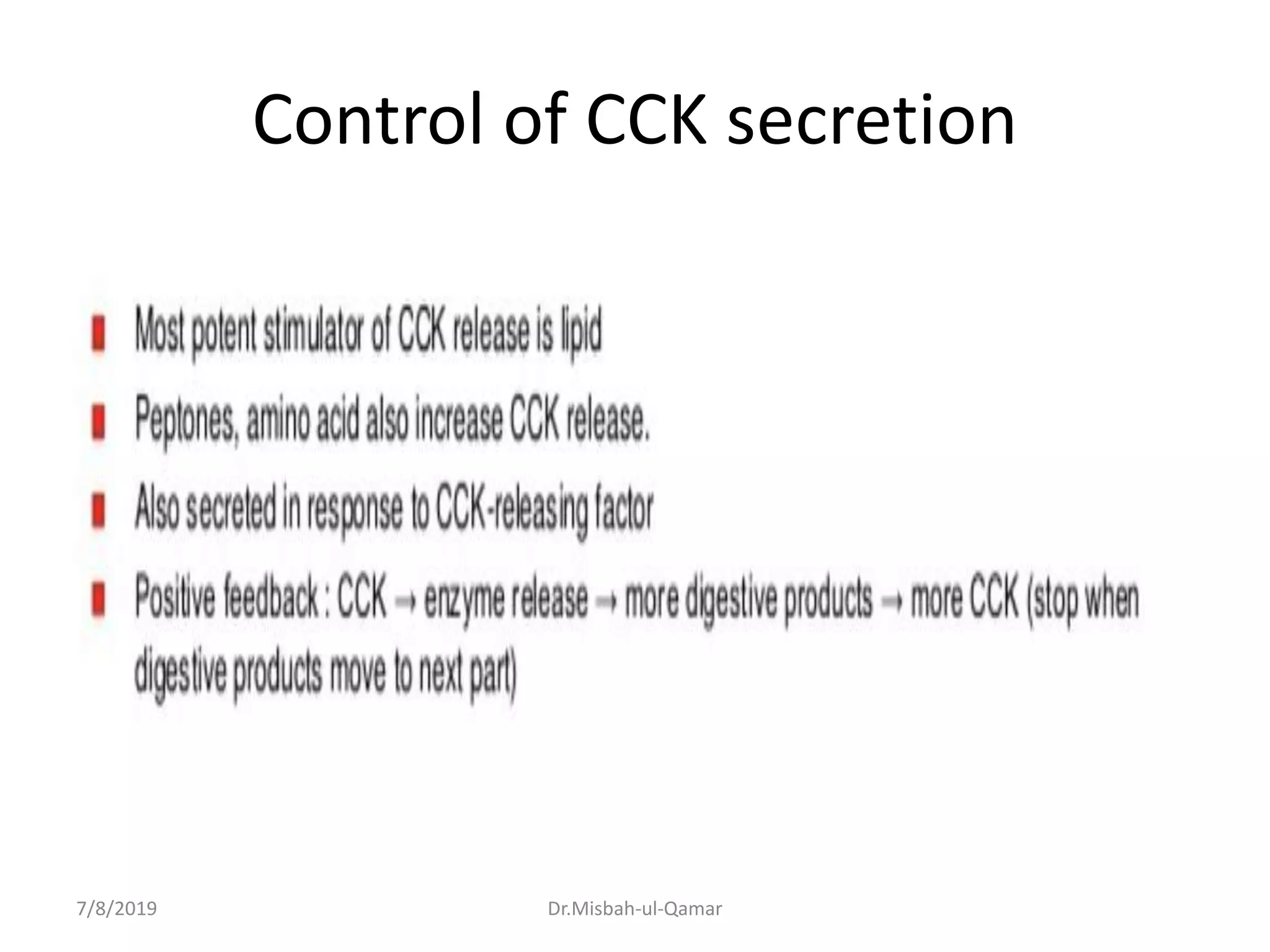 Control of CCK secretion
7/8/2019 Dr.Misbah-ul-Qamar
 