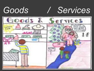 Goods / Services
 