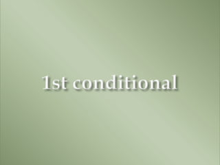 1st conditional