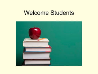 Welcome Students
 