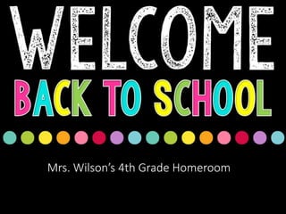 Mrs. Wilson’s 4th Grade Homeroom
 