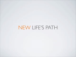 NEW LIFE’S PATH
 