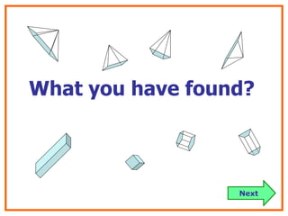 What you have found? Next 