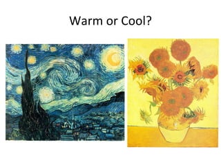 Warm or Cool? 