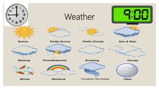 Weather
 