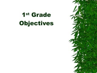 1 st  Grade Objectives 