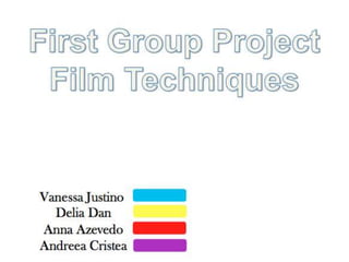 1st group presentation  film techniques 