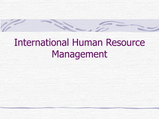 International Human Resource Management 