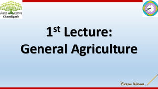 1st Lecture:
General Agriculture
1
 