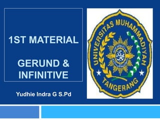 1st MaterialGerund &Infinitive YudhieIndra G S.Pd 