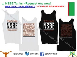 @TEXASNSBE@UTNSBEFollow US!
+ NSBE Tanks - Request one now!
www.tinyurl.com/NSBETanks **YOU MUST BE A MEMBER**
 