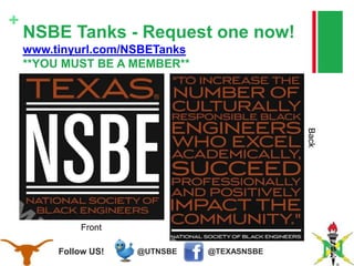 @TEXASNSBE@UTNSBEFollow US!
+
NSBE Tanks - Request one now!
www.tinyurl.com/NSBETanks
**YOU MUST BE A MEMBER**
Front
Back
 