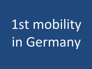 1st mobility
in Germany

 