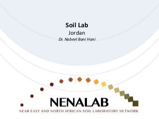 Soil Lab
Jordan
Dr. Nabeel Bani Hani
 
