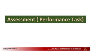 Assessment ( Performance Task)
 