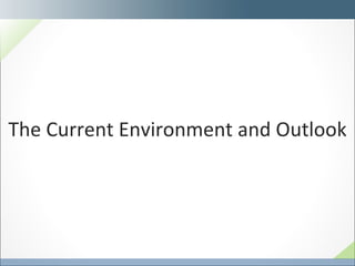 The Current Environment and Outlook 