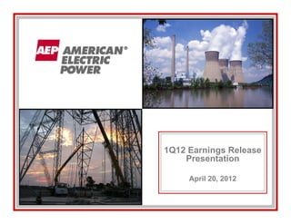 1Q12 Earnings Release
    Presentation

     April 20, 2012
 
