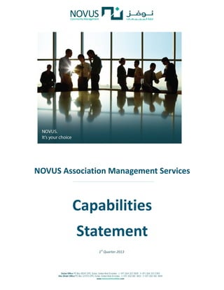 22     January
                                  2013




NOVUS Association Management Services



         Capabilities
          Statement
               1st Quarter 2013
 