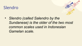 Slendro Scale Notes 1st quarter music of indonesia.powerpoint | PPTX