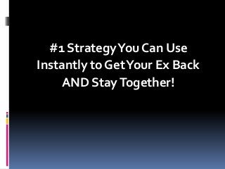 #1 Strategy You Can Use
Instantly to Get Your Ex Back
AND Stay Together!

 